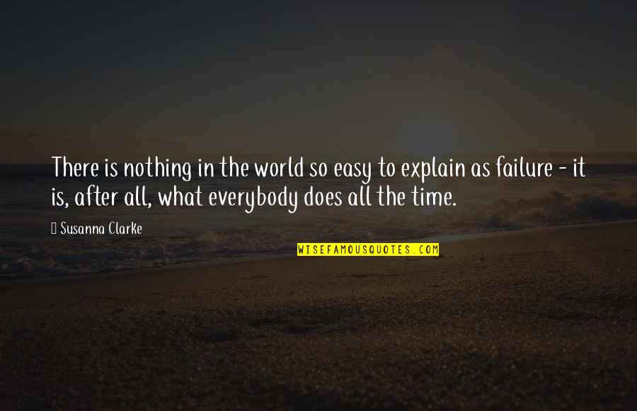 Nothing In This World Is Easy Quotes By Susanna Clarke: There is nothing in the world so easy