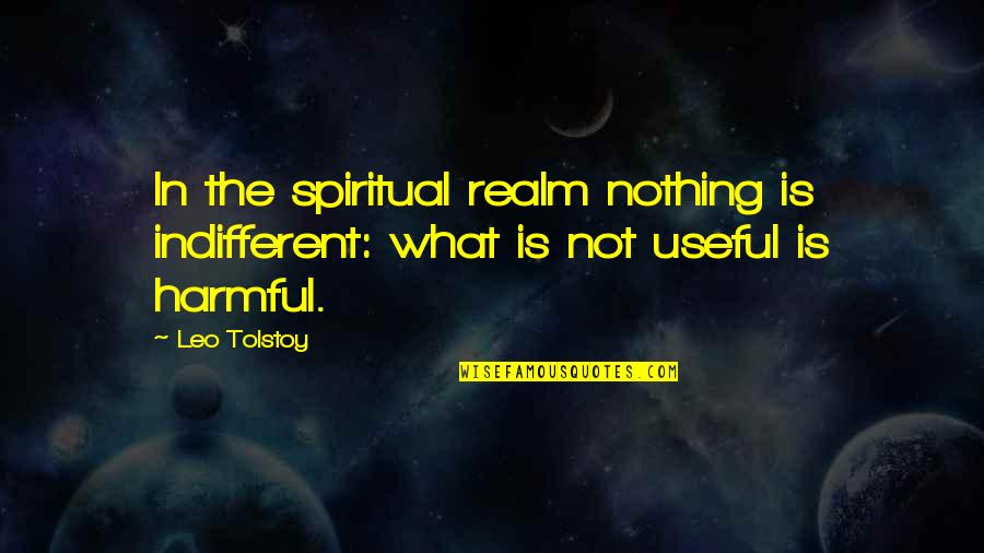 Nothing Indifferent Quotes By Leo Tolstoy: In the spiritual realm nothing is indifferent: what