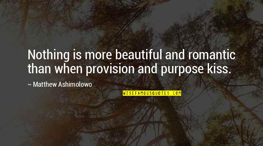 Nothing Is More Beautiful Quotes By Matthew Ashimolowo: Nothing is more beautiful and romantic than when