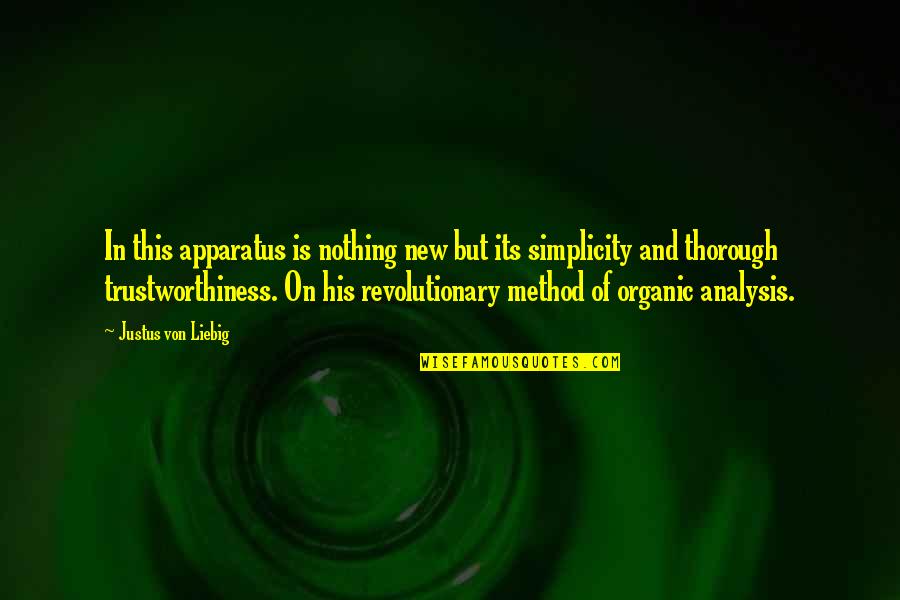 Nothing Is New Quotes By Justus Von Liebig: In this apparatus is nothing new but its