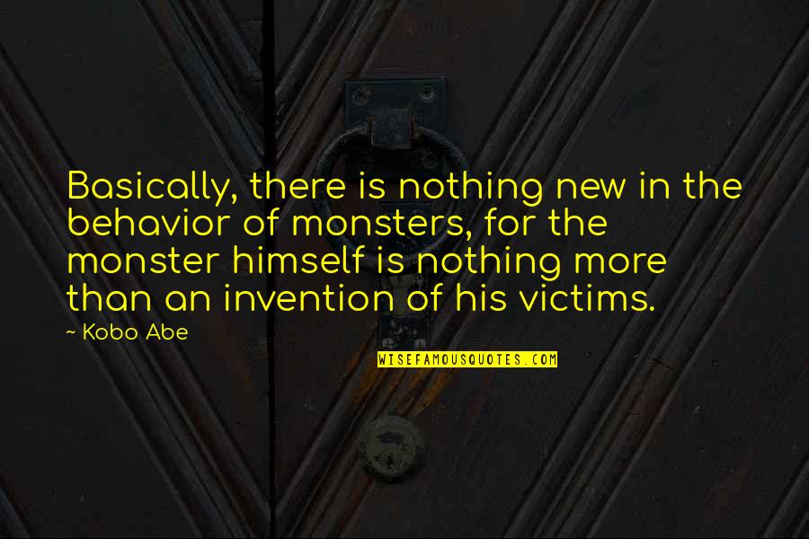 Nothing Is New Quotes By Kobo Abe: Basically, there is nothing new in the behavior