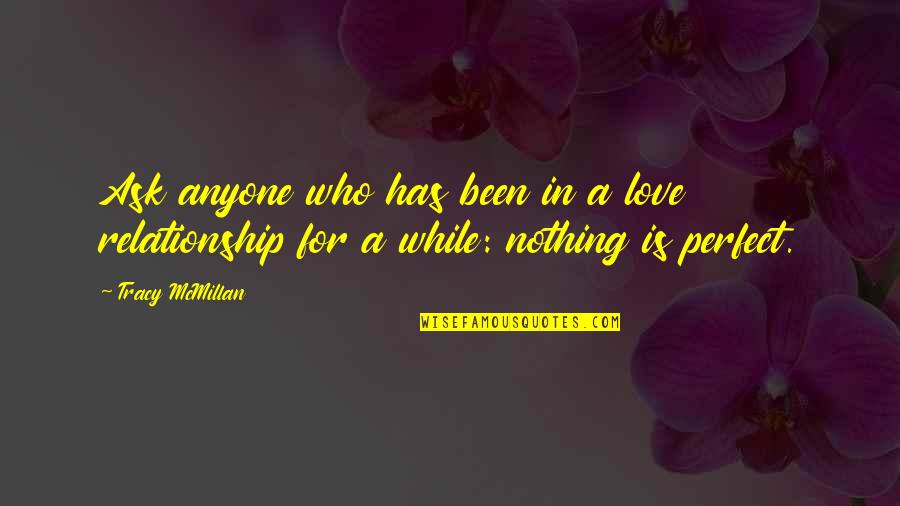 Nothing Is Perfect Quotes By Tracy McMillan: Ask anyone who has been in a love