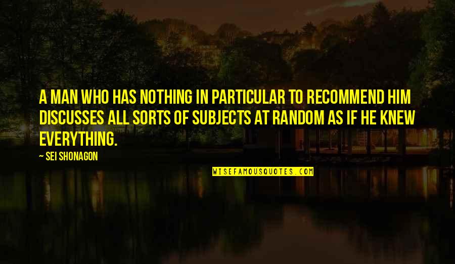 Nothing Is Random Quotes By Sei Shonagon: A man who has nothing in particular to