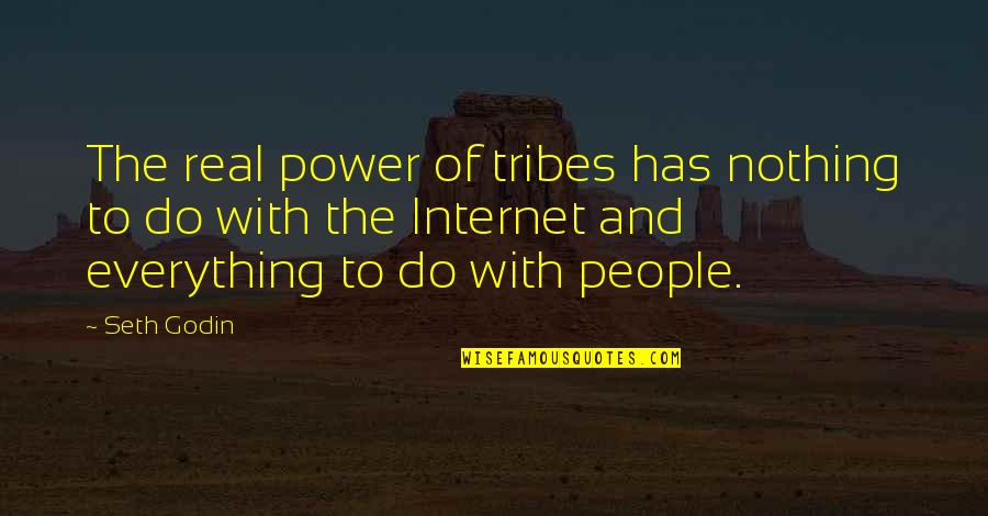 Nothing Lasting Forever Quotes By Seth Godin: The real power of tribes has nothing to Nothing Lasting Forever Quotes By Seth Godin: The real power of tribes has nothing to