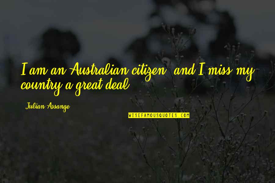 Nothing To Lose Quotes Quotes By Julian Assange: I am an Australian citizen, and I miss Nothing To Lose Quotes Quotes By Julian Assange: I am an Australian citizen, and I miss