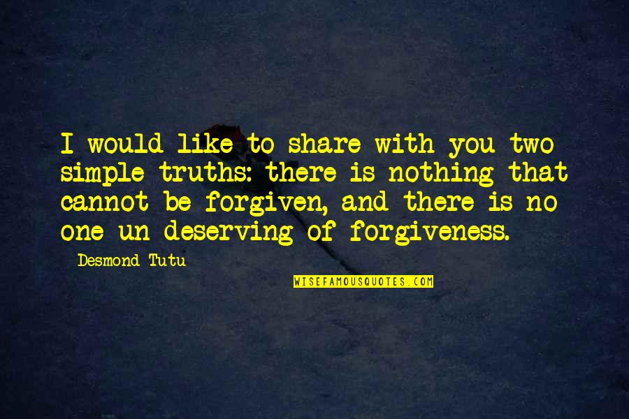 Nothing To Share Quotes By Desmond Tutu: I would like to share with you two