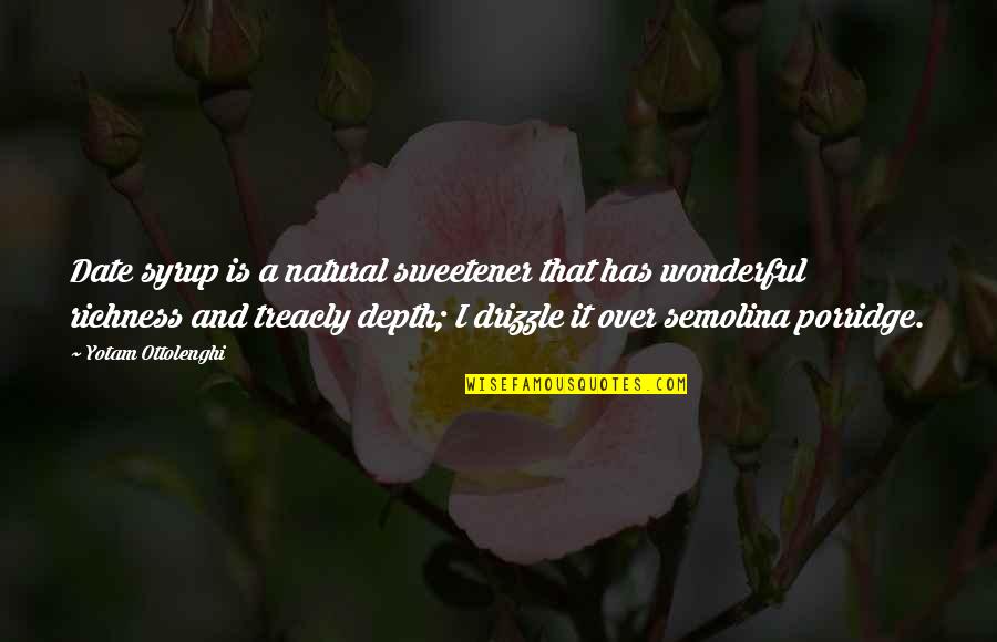 Nothing Ventured Nothing Gained Quote Quotes By Yotam Ottolenghi: Date syrup is a natural sweetener that has Nothing Ventured Nothing Gained Quote Quotes By Yotam Ottolenghi: Date syrup is a natural sweetener that has