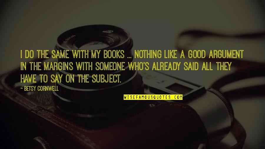 Nothing's The Same Quotes By Betsy Cornwell: I do the same with my books ...