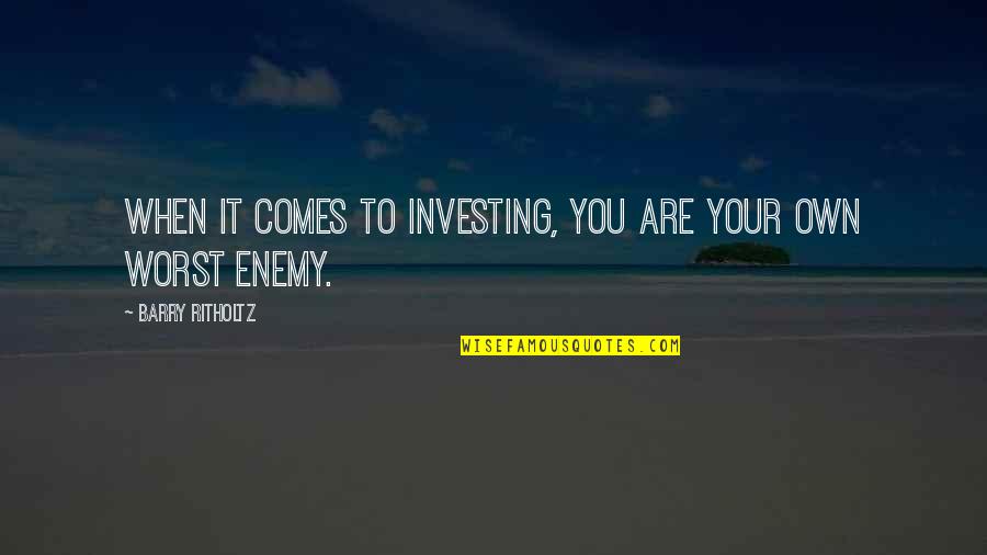 Nothinz Clogs Quotes By Barry Ritholtz: When it comes to investing, you are your Nothinz Clogs Quotes By Barry Ritholtz: When it comes to investing, you are your
