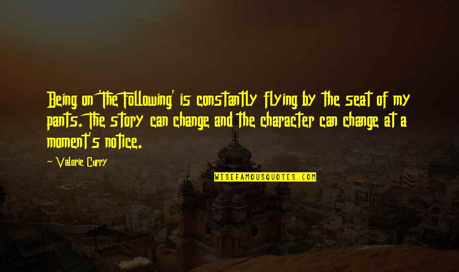 Notice Of Quotes By Valorie Curry: Being on 'The Following' is constantly flying by Notice Of Quotes By Valorie Curry: Being on 'The Following' is constantly flying by