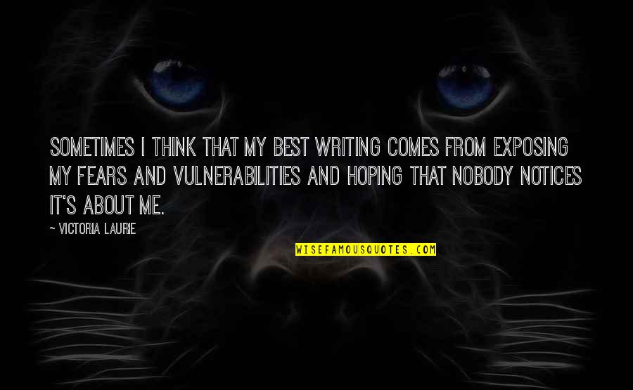 Notices Quotes By Victoria Laurie: Sometimes I think that my best writing comes Notices Quotes By Victoria Laurie: Sometimes I think that my best writing comes
