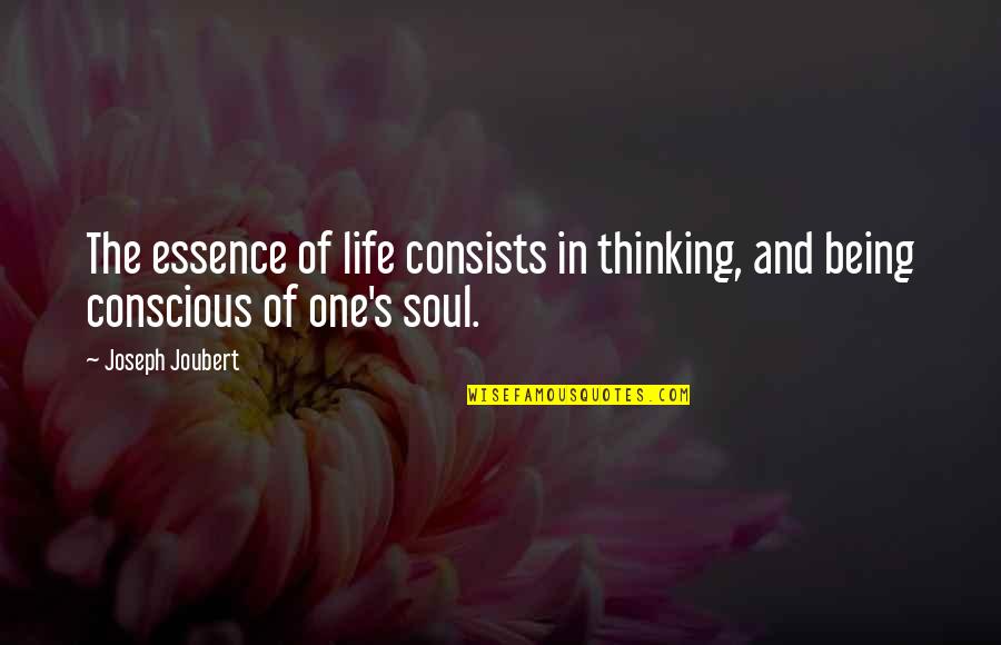 Notifies Usa Quotes By Joseph Joubert: The essence of life consists in thinking, and