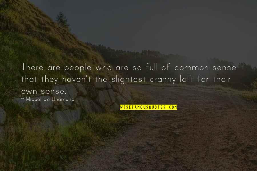 Notisil Quotes By Miguel De Unamuno: There are people who are so full of
