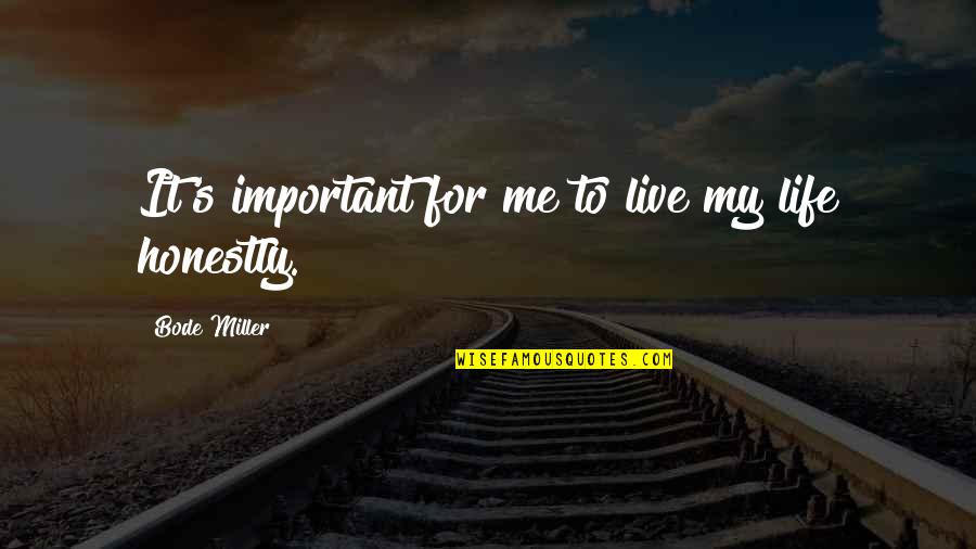 Notorious Gangster Quotes By Bode Miller: It's important for me to live my life Notorious Gangster Quotes By Bode Miller: It's important for me to live my life
