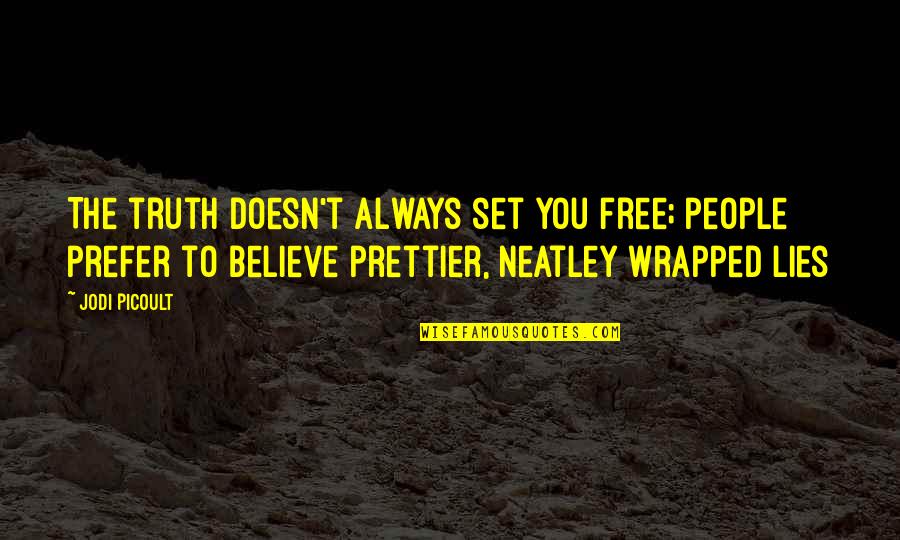 Notre Dame Famous Quotes By Jodi Picoult: The truth doesn't always set you free; people Notre Dame Famous Quotes By Jodi Picoult: The truth doesn't always set you free; people