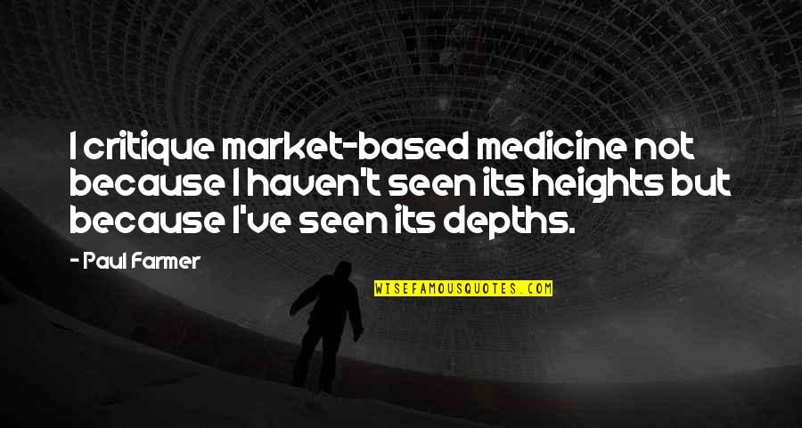 Notre Dame Fighting Irish Quotes By Paul Farmer: I critique market-based medicine not because I haven't Notre Dame Fighting Irish Quotes By Paul Farmer: I critique market-based medicine not because I haven't