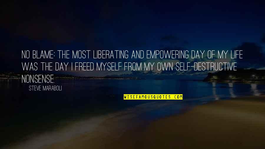 Notre Dame Fighting Irish Quotes By Steve Maraboli: No Blame: The most liberating and empowering day Notre Dame Fighting Irish Quotes By Steve Maraboli: No Blame: The most liberating and empowering day