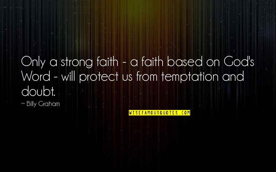 Notre Dame Quote Quotes By Billy Graham: Only a strong faith - a faith based Notre Dame Quote Quotes By Billy Graham: Only a strong faith - a faith based