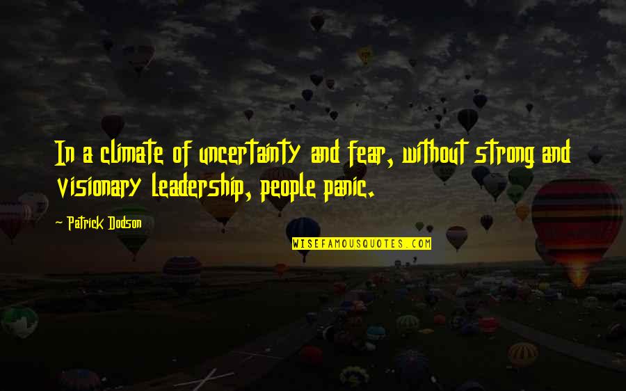Notting Hill Spike Quotes By Patrick Dodson: In a climate of uncertainty and fear, without