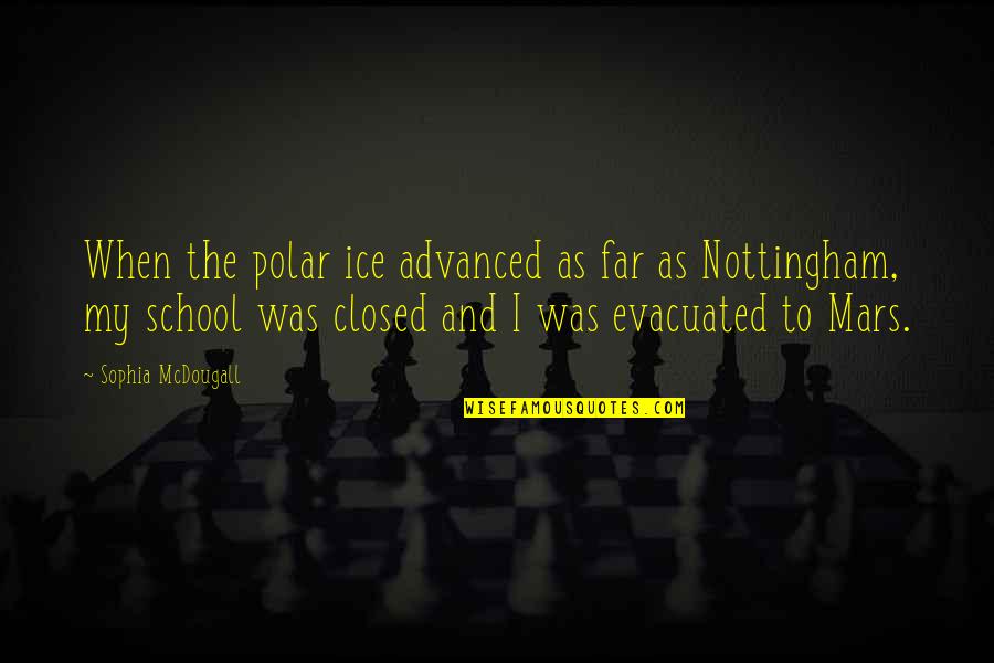 Nottingham Quotes By Sophia McDougall: When the polar ice advanced as far as