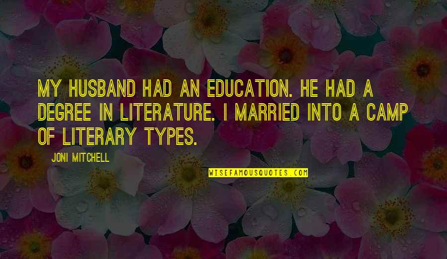 Nottle Quotes By Joni Mitchell: My husband had an education. He had a