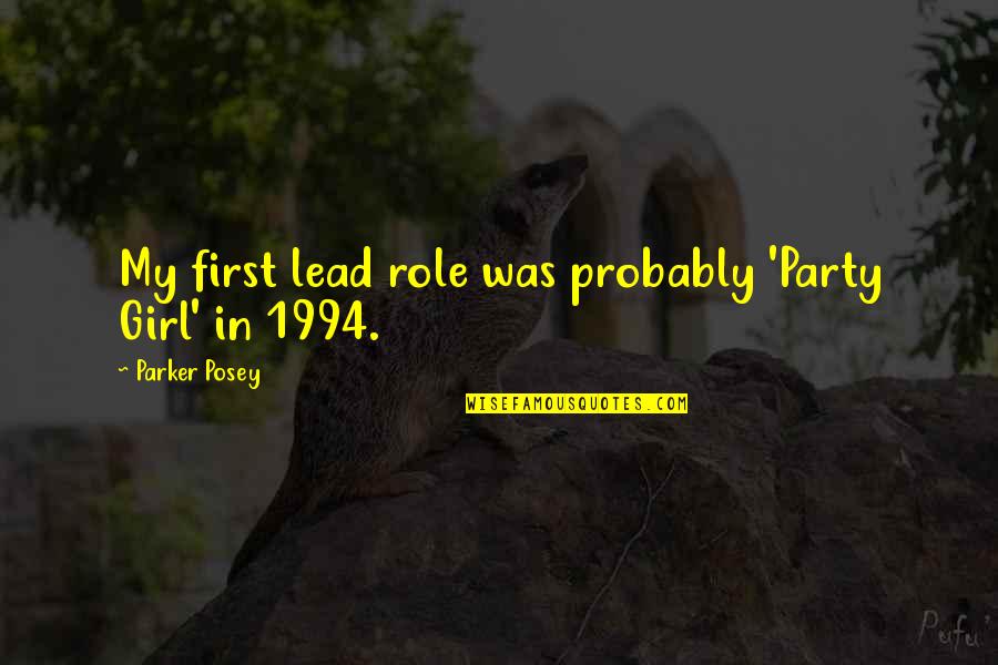 Notturna Delle Quotes By Parker Posey: My first lead role was probably 'Party Girl' Notturna Delle Quotes By Parker Posey: My first lead role was probably 'Party Girl'