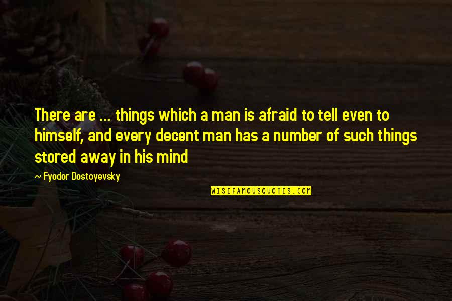 Notus Quotes By Fyodor Dostoyevsky: There are ... things which a man is