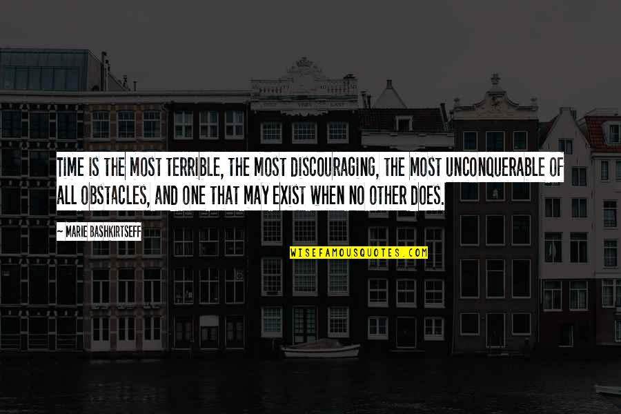 Notverywhitty Quotes By Marie Bashkirtseff: Time is the most terrible, the most discouraging, Notverywhitty Quotes By Marie Bashkirtseff: Time is the most terrible, the most discouraging,