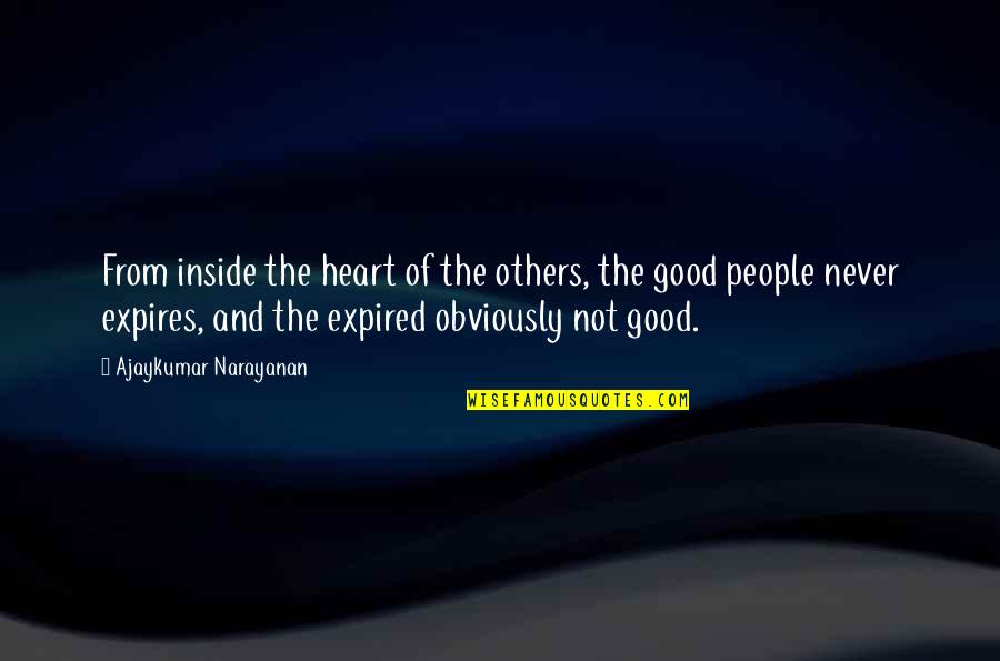 Notwantsix Quotes By Ajaykumar Narayanan: From inside the heart of the others, the