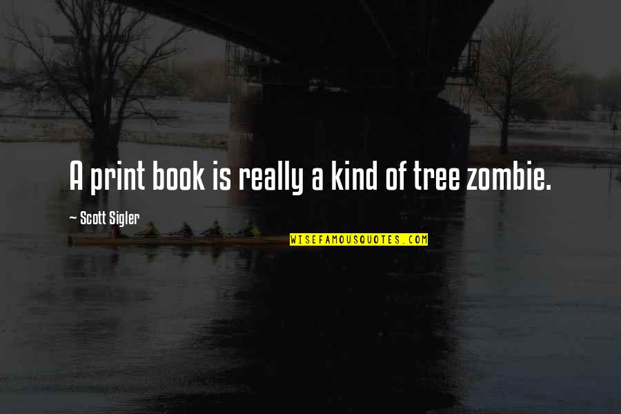 Notzingen Quotes By Scott Sigler: A print book is really a kind of