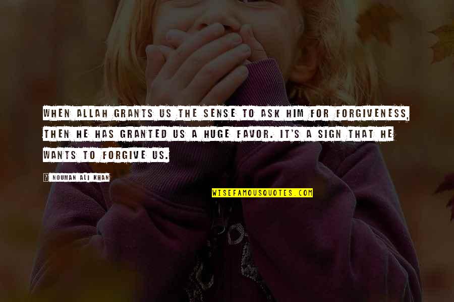 Nouman Ali Khan Quotes By Nouman Ali Khan: When Allah grants us the sense to ask Nouman Ali Khan Quotes By Nouman Ali Khan: When Allah grants us the sense to ask