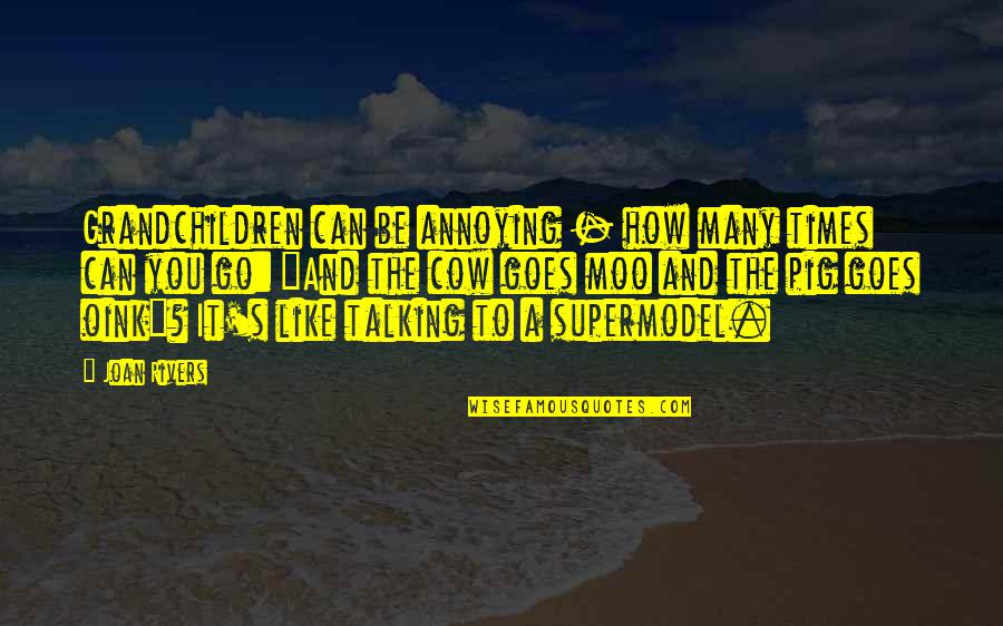 Nourbese Black Quotes By Joan Rivers: Grandchildren can be annoying - how many times Nourbese Black Quotes By Joan Rivers: Grandchildren can be annoying - how many times