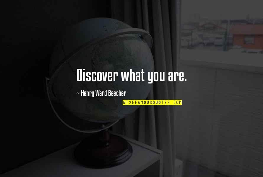 Nourisher Bars Quotes By Henry Ward Beecher: Discover what you are.