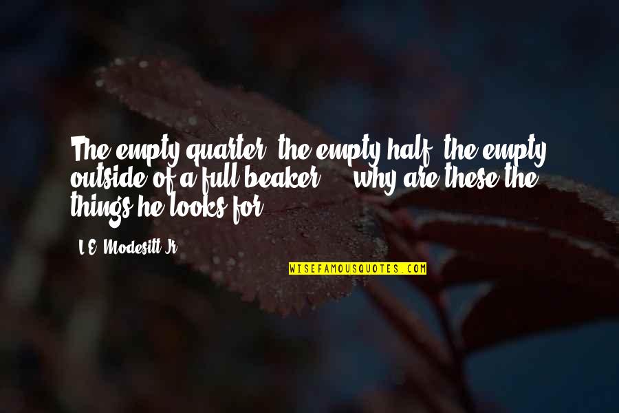 Nouval Egypt Quotes By L.E. Modesitt Jr.: The empty quarter, the empty half, the empty Nouval Egypt Quotes By L.E. Modesitt Jr.: The empty quarter, the empty half, the empty