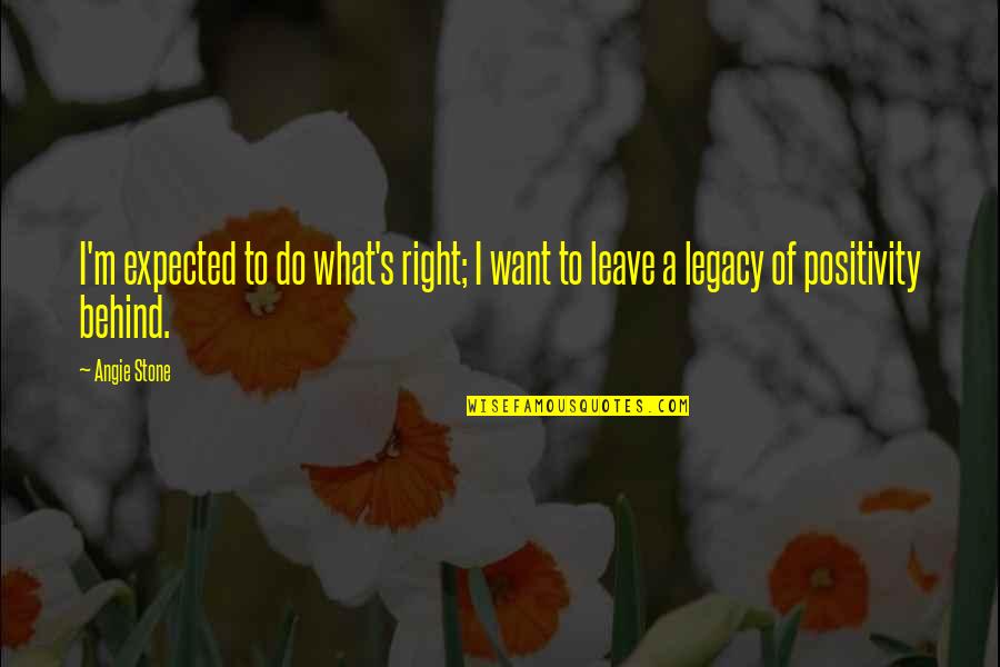 Nouval Modern Quotes By Angie Stone: I'm expected to do what's right; I want
