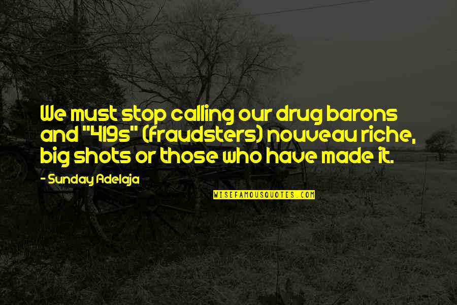 Nouveau Riche Quotes By Sunday Adelaja: We must stop calling our drug barons and