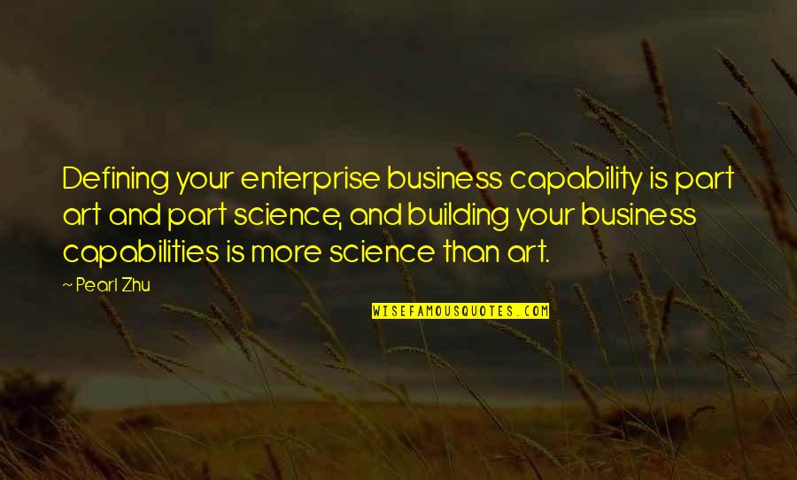 Nouvelles Mesures Quotes By Pearl Zhu: Defining your enterprise business capability is part art