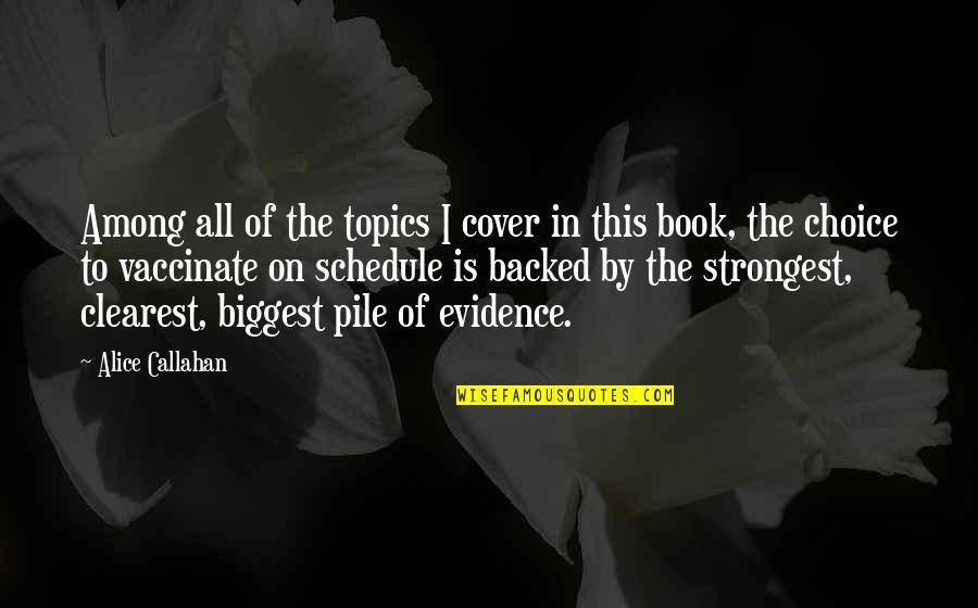 Nov 1 Quotes By Alice Callahan: Among all of the topics I cover in