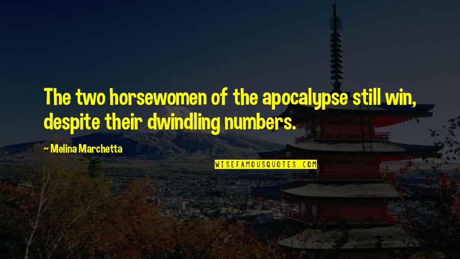 Nova Umvc3 Quotes By Melina Marchetta: The two horsewomen of the apocalypse still win,
