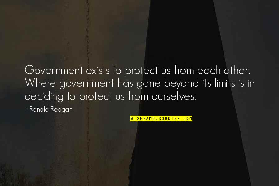 Novaerus Quotes By Ronald Reagan: Government exists to protect us from each other. Novaerus Quotes By Ronald Reagan: Government exists to protect us from each other.