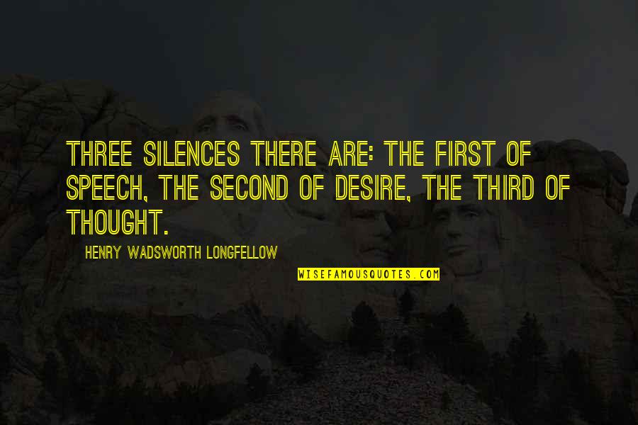 Novakovic Itbo Quotes By Henry Wadsworth Longfellow: Three silences there are: the first of speech, Novakovic Itbo Quotes By Henry Wadsworth Longfellow: Three silences there are: the first of speech,