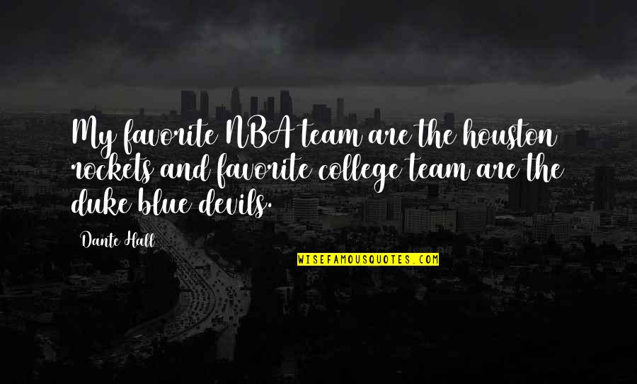 Novalash Quotes By Dante Hall: My favorite NBA team are the houston rockets Novalash Quotes By Dante Hall: My favorite NBA team are the houston rockets