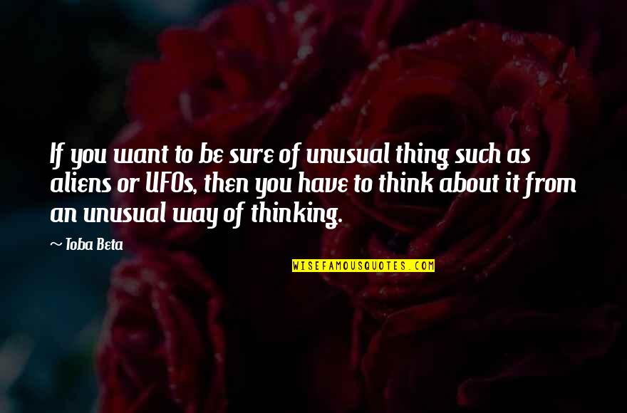 Novalash Quotes By Toba Beta: If you want to be sure of unusual Novalash Quotes By Toba Beta: If you want to be sure of unusual