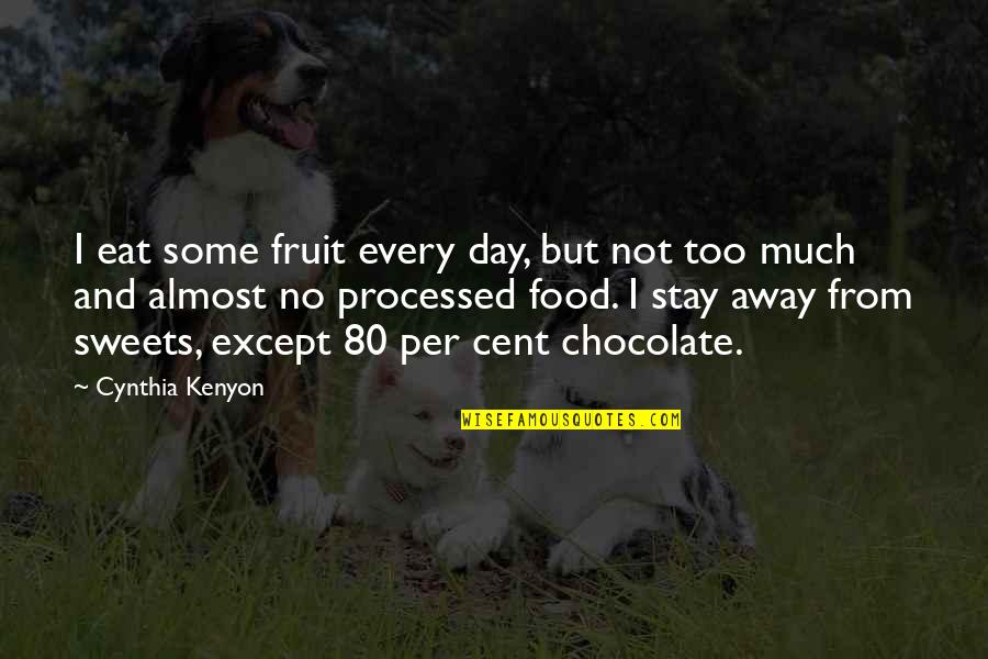 Novarro And Garbo Quotes By Cynthia Kenyon: I eat some fruit every day, but not