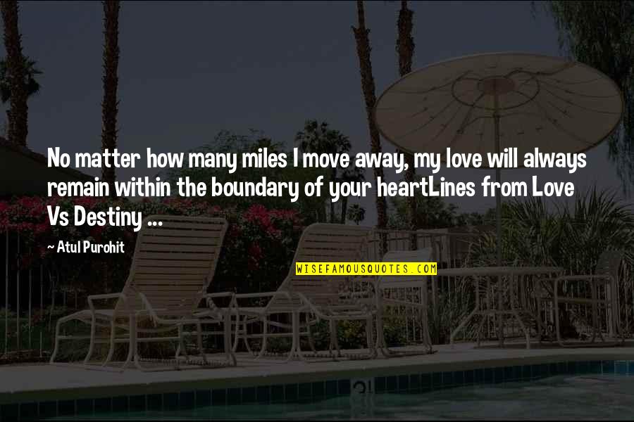 Novel Lines Quotes By Atul Purohit: No matter how many miles I move away,