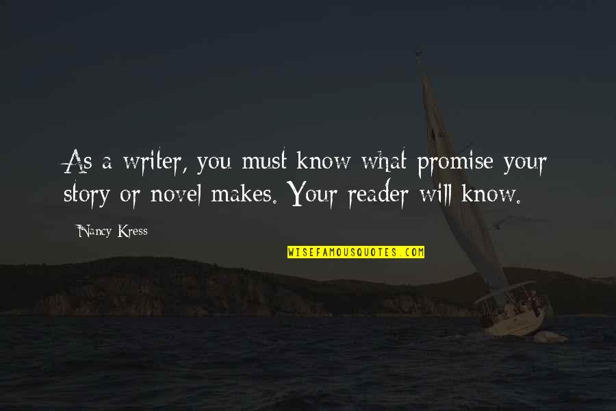 Novel Reader Quotes By Nancy Kress: As a writer, you must know what promise