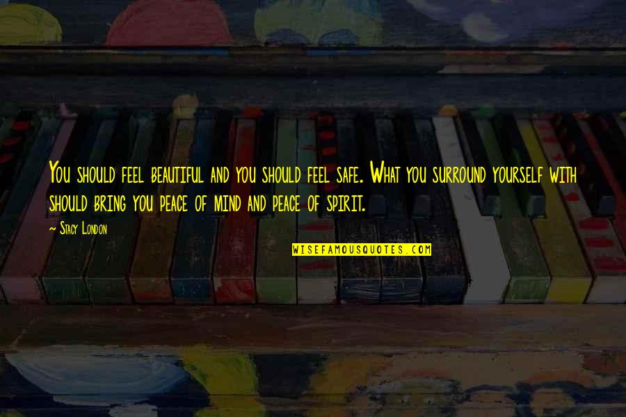 Noveleta Quotes By Stacy London: You should feel beautiful and you should feel