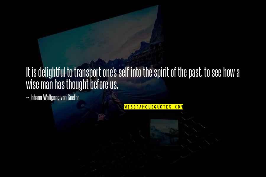 Novellas Spanish Soap Quotes By Johann Wolfgang Von Goethe: It is delightful to transport one's self into Novellas Spanish Soap Quotes By Johann Wolfgang Von Goethe: It is delightful to transport one's self into
