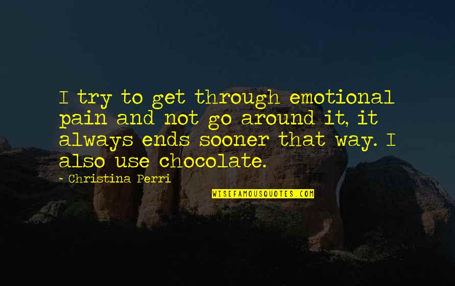 Novello Salon Quotes By Christina Perri: I try to get through emotional pain and Novello Salon Quotes By Christina Perri: I try to get through emotional pain and