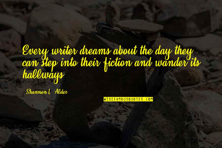 Novels Books Quotes By Shannon L. Alder: Every writer dreams about the day they can